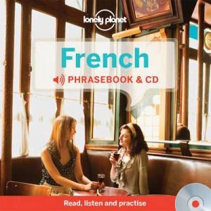 Lonely Planet Phrasebook and CD: French, 3rd Ed. by Lonely Planet