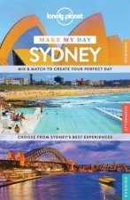 Lonely Planet Make My Day Sydney  1st Ed