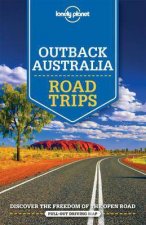 Lonely Planet Outback Australia Road Trips 1st Ed