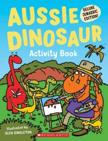 Aussie Dinosaur Deluxe Colouring and Activity Book by Various