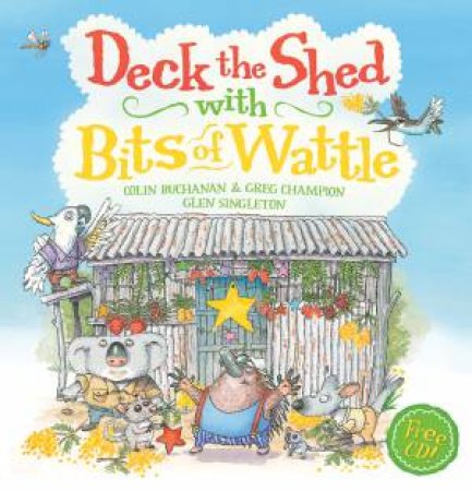 Deck the Sheds with Bits of Wattle (with CD) by Colin Buchanan