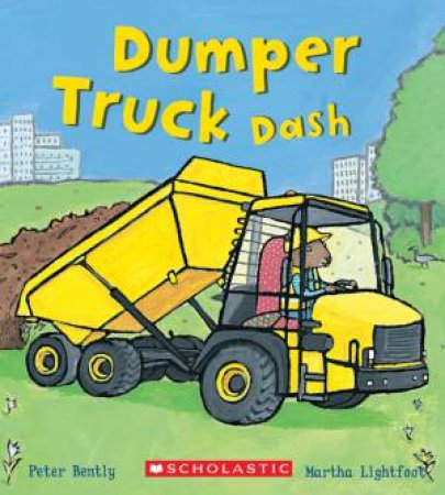 Busy Wheels: Dump Truck Dash by Peter Bently