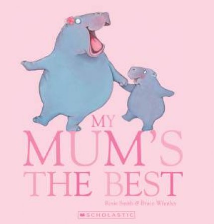 My Mum's The Best by Rosie Smith