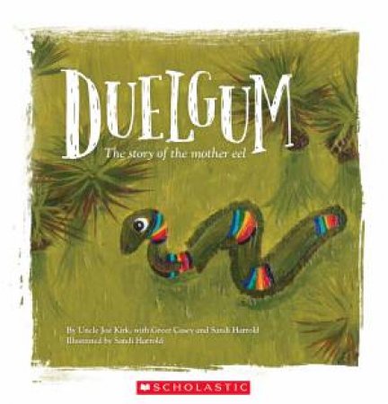 Duelgum: The Story of Mother Eel by Uncle Joe Kirk & Sandi Harrold