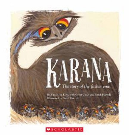 Karana: Story of the Father Emu by Uncle Joe Kirk