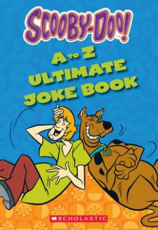 Scooby-Doo A-Z Ultimate Joke Book by Various