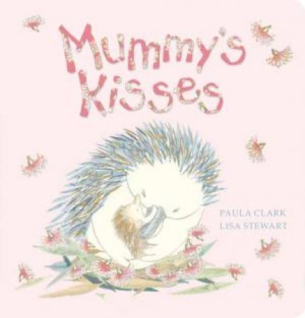 Mummy's Kisses by Paula Clark