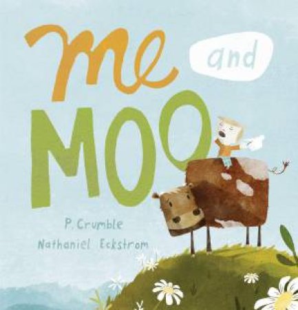 Me and Moo by P Crumble