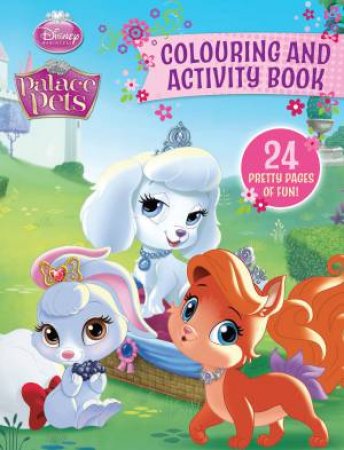 Disney Palace Pets: Colouring and Activity Book by Various 