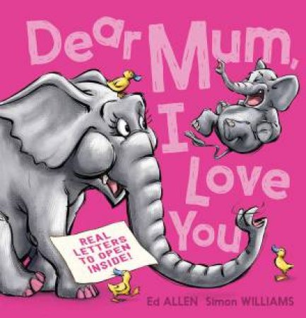 Dear Mum I Love You by Ed Allen