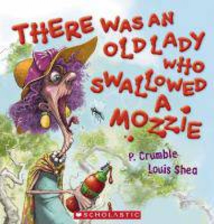 There Was An Old Lady Who Swallowed A Mozzie by P. Crumble