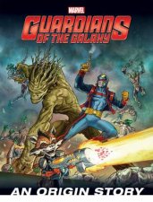 Marvel Guardians of the Galaxy An Origin Story