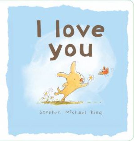 I Love You by Stephen Michael King