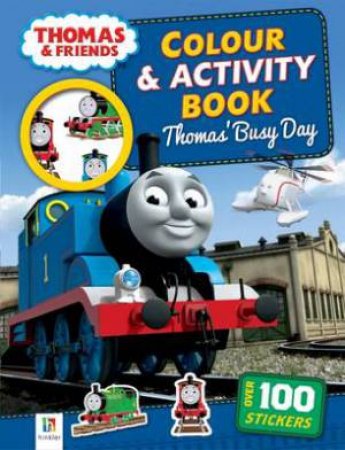 Thomas And Friends Colour And Activity Book: Thomas' Busy Day by Various