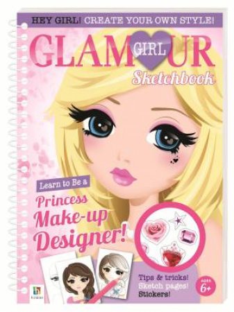 Glamour Girl A5 Sketchbook: Princess Make-Up by Various