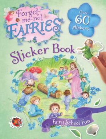 Forget-me-not Fairies Sticker Book: Fairy School Fun by Various