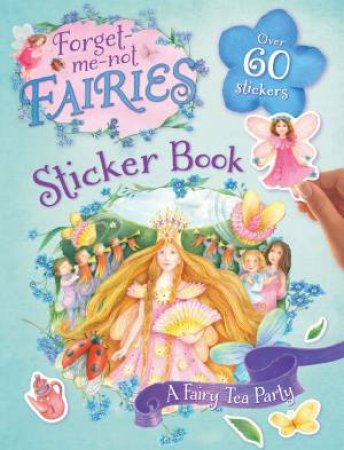 Forget-me-not Fairies Sticker Book: A Fairy Tea Party by Various