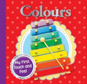 Happy Baby Touch and Feel Board Book: Colours by Various