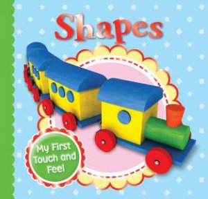 Happy Baby Touch and Feel Board Book: Shapes by Various