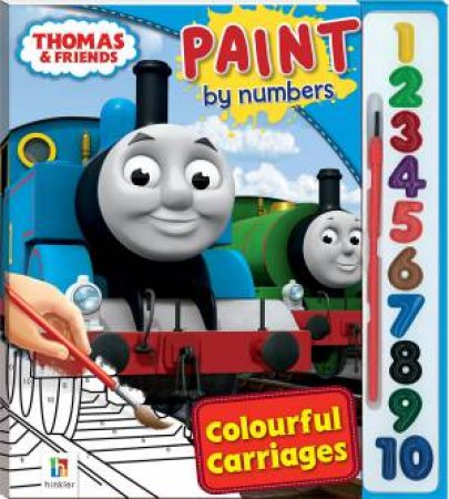 Thomas And Friends: Paint By Numbers: Colourful Carriages by Various