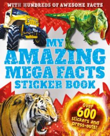 My Amazing Mega Facts Sticker Book by Various