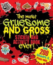 The Most Gruesome and Gross Sticker and Activity Book Ever