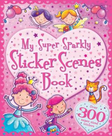 My Super Sparkly Sticker Scenes Book by Various