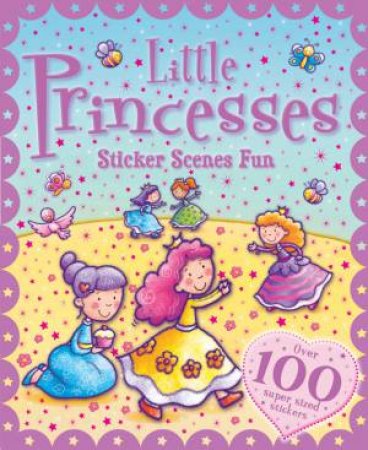 Little Princesses Sticker Scenes Fun by Various