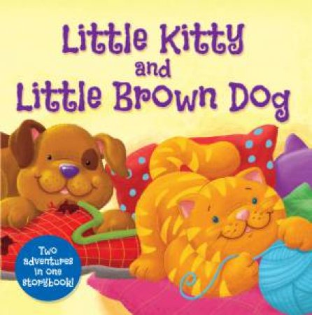 Little Kitty and Little Brown Dog by Various