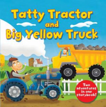 Tatty Tractor and Big Yellow Truck by Various