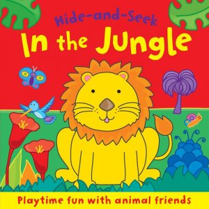 Hide and Seek Touch and Feel: In the Jungle by Various