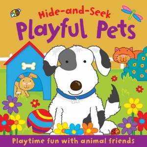 Hide and Seek Touch and Feel: Playful Pets by Various