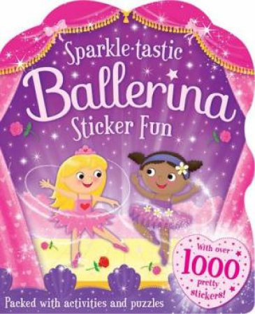 Sparkle-tastic Ballerina Sticker Fun by Various