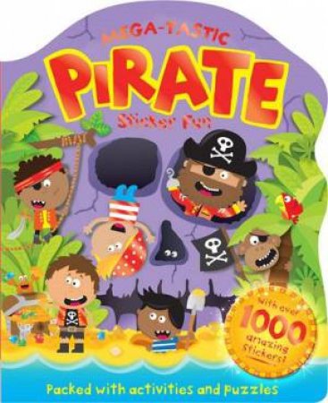 Mega-tastic Pirate Sticker Fun by Various