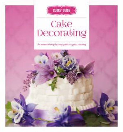 Step-by-Step Cake Decorating by Various