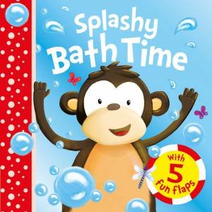 Splashy Bath Time with 5 Fun Flaps by Various