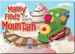 Manny Finds the Candy Mountain by Various