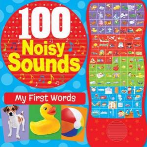 100 Noisy Sounds My First Words by Various