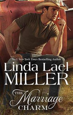 The Marriage Charm by Linda Lael Miller