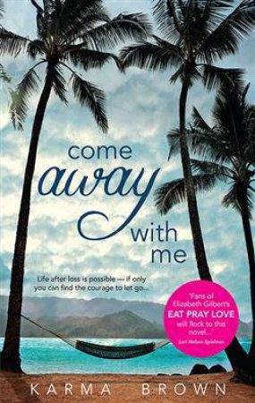 Come Away With Me by Karma Brown