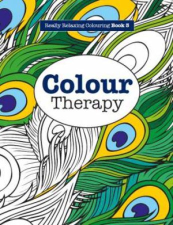 Really Relaxing Colouring: Colour Therapy by Elizabeth James