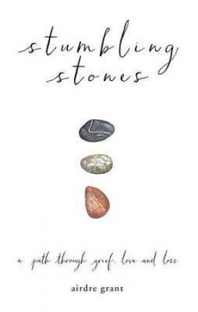 Stumbling Over Stones by Airdre Grant