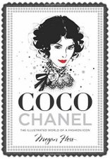 Coco Chanel The Illustrated World Of A Fashion Icon
