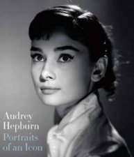 Audrey Hepburn Portraits Of An Icon