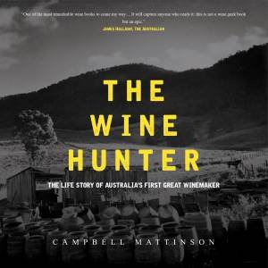 The Wine Hunter by Campbell Mattinson