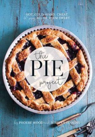 The Pie Project by Phoebe Wood & Kirsten Jenkins