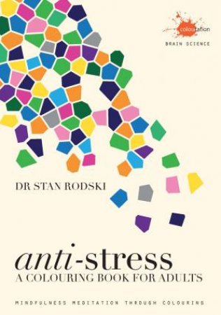 Anti Stress: Adult Colouring Book by Dr. Stan Rodski