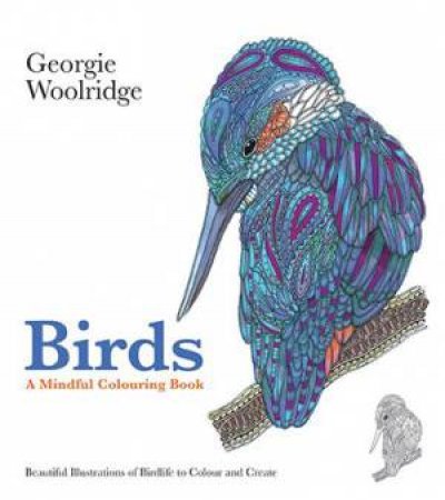 Birds: A Mindful Colouring Book by Georgie Wollridge