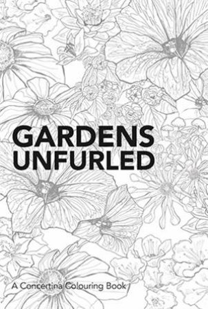 Gardens Unfurled: A Concertina Colouring by Various