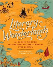 Literary Wonderlands A Journey Through The Greatest Fictional Worlds Ever Created